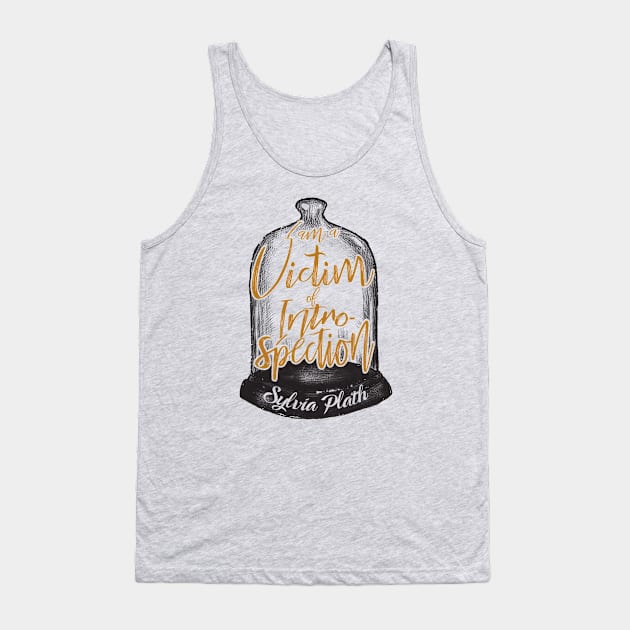 Sylvia Plath I Am A Victim of Introspection Tank Top by Artist78